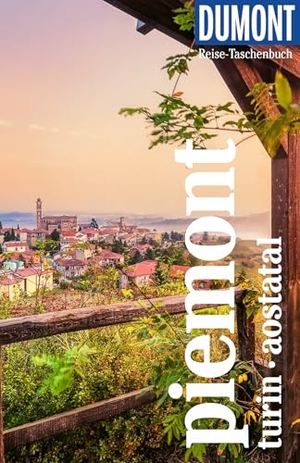 Kilimann, Susanne / Cornelia Lohs. DUMONT Reise-Taschenbuch Reiseführer Piemont, Turin, Aostatal - Reiseführer plus Reisekarte. Mit individuellen Autorentipps und vielen Touren.. Dumont Reise Vlg GmbH + C, 2026.