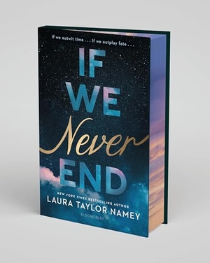 Namey, Laura Taylor. If We Never End - Deluxe Limited Edition. Bloomsbury USA, 2026.