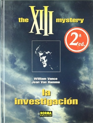 Hamme, Jean Van / William Vance. XIII : the XIII Mystery, la investigación, 13. Norma Editorial, S.A., 2001.