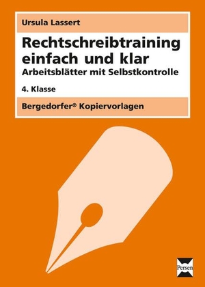 Lassert, Ursula. Rechtschreibtraining einfach und klar - 4. Kl. - Arbeitsblätter mit Selbstkontrolle (4. Klasse). Persen Verlag i.d. AAP, 2012.