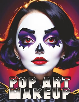 Memoirs, Quillscribe. Pop Art Makeup - Beginner's Guide to Easy and Professional Face Painting - Creative Artistic Designs and Fun Colors for Any Party for Women and Teens. QuillScribe Memoirs, 2024.