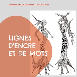 Muller Grugnardi, Jacqueline / Norlane Deliz. Lignes d'encre et de mots. Books on Demand, 2024.
