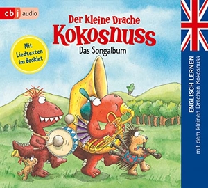 Siegner, Ingo. Der kleine Drache Kokosnuss - Das Songalbum - Englisch lernen mit dem kleinen Drachen Kokosnuss. - Sprach-Hörbuch mit Vokabelteil. cbj audio, 2022.