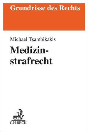 Tsambikakis, Michael. Medizinstrafrecht. C.H. Beck, 2026.