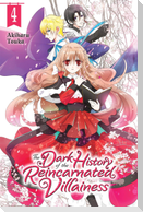 The Dark History of the Reincarnated Villainess, Vol. 4