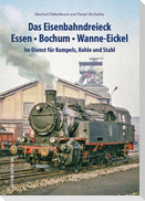 Das Eisenbahndreieck Essen - Bochum - Wanne - Eickel