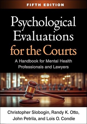 Slobogin, Christopher / Petrila, John et al. Psychological Evaluations for the Courts, Fifth Edition - A Handbook for Mental Health Professionals and Lawyers. Guilford Publications, 2026.