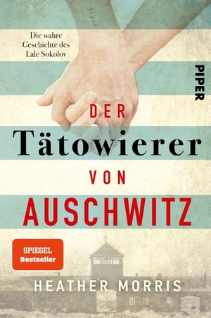 Heather Morris / Elsbeth Ranke. Der Tätowierer von Auschwitz - Die wahre Geschichte des Lale Sokolov. Piper, 2018.
