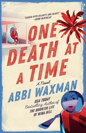 Waxman, Abbi. One Death at a Time. Penguin LLC  US, 2025.