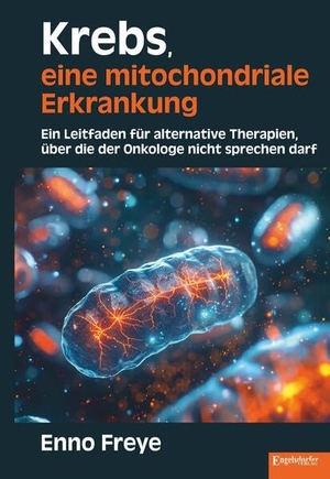 Freye, Enno. Krebs, eine mitochondriale Erkrankung - Ein Leitfaden für alternative Therapien, über die der Onkologe nicht sprechen darf. Engelsdorfer Verlag, 2026.