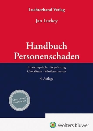 Luckey, Jan. Handbuch Personenschaden - Ersatzansprüche - Regulierung - Checklisten - Schriftsatzmuster. Hermann Luchterhand Verla, 2025.