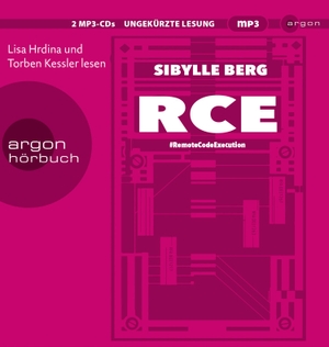 Berg, Sibylle. RCE - #RemoteCodeExecution. Roman. Argon Verlag GmbH, 2022.
