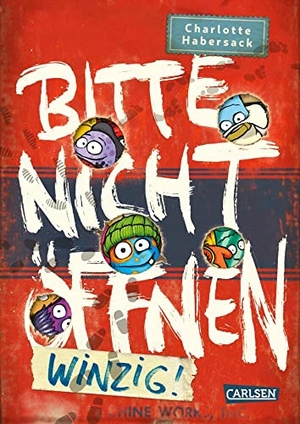 Habersack, Charlotte. Bitte nicht öffnen 7: Winzig! - Wer hat meine Maipupus gesehen? Lustige Kinderbuch-Serie ab 8 Jahren über geheimnisvolle Päckchen und reale Monster. Carlsen Verlag GmbH, 2022.