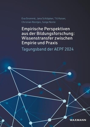 Grommé, Eva / Jana Schlöpker et al (Hrsg.). Empirische Perspektiven aus der Bildungsforschung: Wissenstransfer zwischen Empirie und Praxis - Tagungsband der AEPF 2024. Waxmann Verlag, 2026.