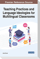 Teaching Practices and Language Ideologies for Multilingual Classrooms