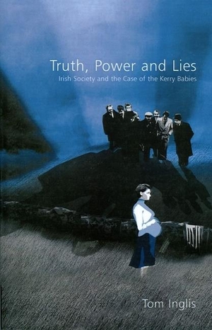 Inglis, Tom. Truth, Power and Lies: Irish Society and the Case of the Kerry Babies: Irish Society and the Case of the Kerry Babies. University College Dublin Press, 2004.