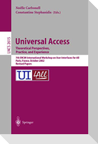 Universal Access. Theoretical Perspectives, Practice, and Experience