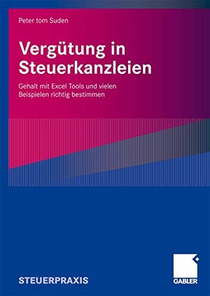 Tom Suden, Peter. Vergütung in Steuerkanzleien - Gehalt mit Excel Tools und vielen Beispielen richtig bestimmen. Gabler Verlag, 2008.