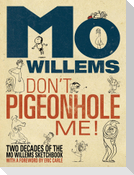Don't Pigeonhole Me!-Two Decades of the Mo Willems Sketchbook