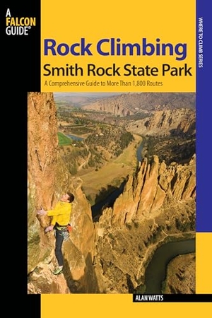 Watts, Alan. Rock Climbing Smith Rock State Park. Globe Pequot Publishing Group Inc, 2010.