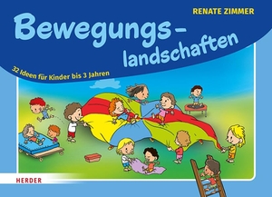 Zimmer, Renate. Bewegungslandschaften - 32 Ideen für Kinder bis 3 Jahre. Herder Verlag GmbH, 2026.