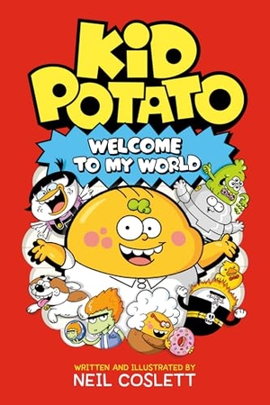 Coslett, Neil. Kid Potato - Welcome to My World. Clarkson Potter/Ten Speed, 2026.