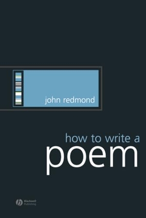 Redmond. How to Write a Poem. John Wiley & Sons, 2005.