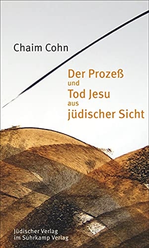 Cohn, Chaim. Der Prozeß und Tod Jesu aus jüdischer Sicht. Juedischer Verlag, 2017.