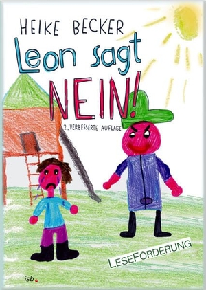 Becker, Heike. Leon sagt NEIN! - ein Stark-mach-Buch für Grundschulkinder, zur Leseförderung: leicht lesbar gestaltet. Institut f.sprachl.Bildu, 2021.