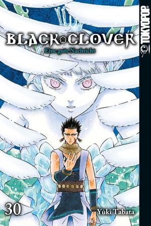 Tabata, Yuki. Black Clover 30 - Eine gute Nachricht. TOKYOPOP GmbH, 2025.