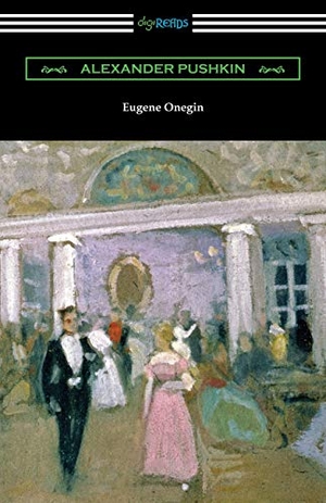 Pushkin, Alexander. Eugene Onegin: (Translated by Henry Spalding). Neeland Media, 2018.
