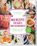 Mix-Rezepte für Babys und Kleinkinder