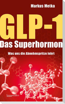 GLP-1 - Das Superhormon