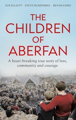 Jones, Bevan / Humphries, Steve et al. The Children of Aberfan - A heart-breaking true story of loss, community and courage. Octopus Publishing Group, 2026.