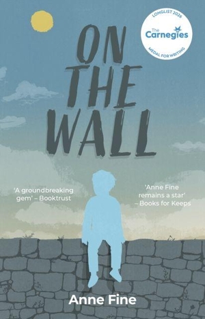 Fine, Anne. On The Wall - Finding Happiness in the Strangest of Places. Bounce Sales and Marketing Ltd IWUK, 2024.