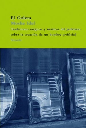 Idel, Moshe. El golem : tradiciones mágicas y místicas del judaísmo sobre la creación de un hombre artificial. , 2008.