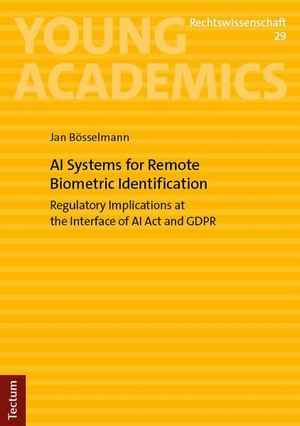 Bösselmann. AI Systems for Remote Biometric Identification - Regulatory Implications at the Interface of AI Act and GDPR. Tectum Verlag, 2026.