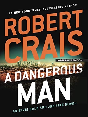 Crais, Robert. A Dangerous Man. Gale, a Cengage Company, 2020.