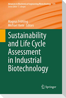 Sustainability and Life Cycle Assessment in Industrial Biotechnology