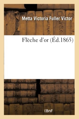 Victor-M. Flèche d'Or. Hachette Livre - BNF, 2017.