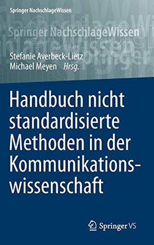 Meyen, Michael / Stefanie Averbeck-Lietz (Hrsg.). Handbuch nicht standardisierte Methoden in der Kommunikationswissenschaft. Springer Fachmedien Wiesbaden, 2015.