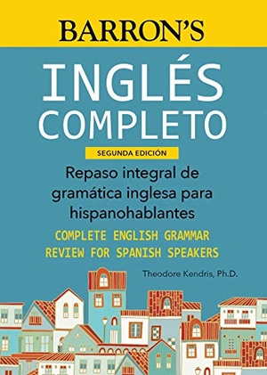 Kendris, Theodore. Ingles Completo. Barrons Educational Services, 2018.