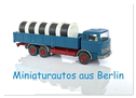 Miniaturautos aus Berlin (Wandkalender 2025 DIN A2 quer), CALVENDO Monatskalender