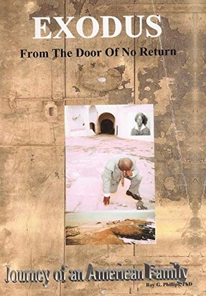 Phillips. Exodus From The Door Of No Return - Journey of an American Family. Palibrio, 2008.