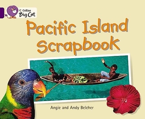 Belcher, Andy / Angie Belcher. Pacific Island Scrapbook - Band 08/Purple. HarperCollins Publishers, 2005.