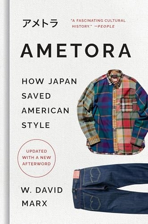 Marx, W. David. Ametora - How Japan Saved American Style. Yen Press, 2023.