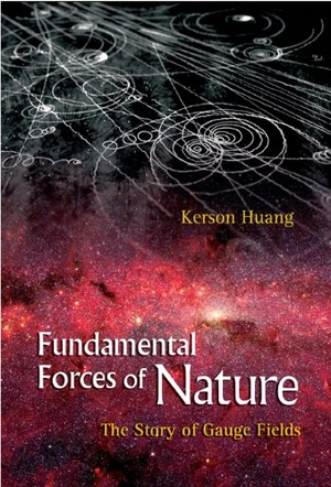 Huang, Kerson. Fundamental Forces of Nature: The Story of Gauge Fields. World Scientific Publishing Company, 2007.