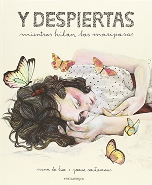 Da Lua, Nina / Santamans, Joana et al. Y despiertas. Editorial Comanegra S.L., 2015.