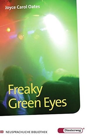 Oates, Joyce Carol. Freaky Green Eyes. Diesterweg Moritz, 2008.