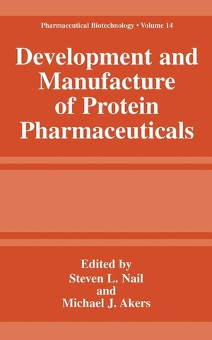 Akers, Michael J. / Steve L. Nail (Hrsg.). Development and Manufacture of Protein Pharmaceuticals. Springer US, 2012.